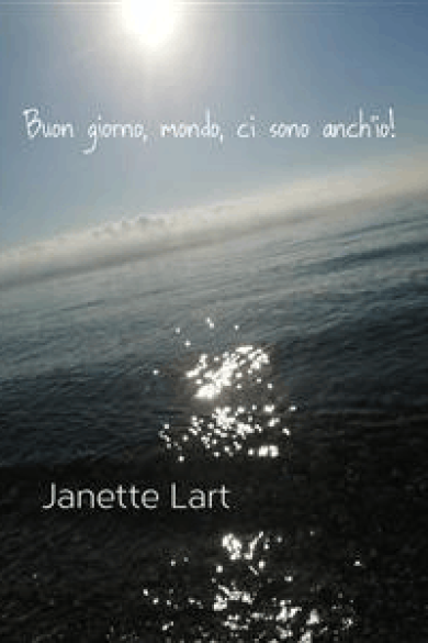 Janette Lart – Buon giorno, mondo, ci sono anch’io! (2020)