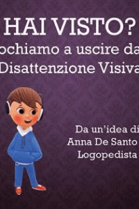 Anna De Santo – Hai visto ? Giochiamo ad uscire dalla disattenzione visiva (2020)