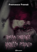 Francesco Franzè - Rosso Torrente: Ragazzo Perduto (2024)