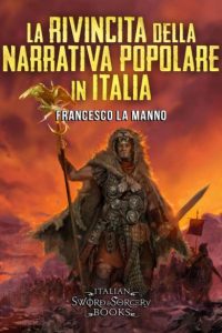 Francesco La Manno – La rivincita della narrativa popolare in Italia (2020)