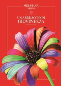 Messiana Carboni - Un abbraccio di Giovinezza (2017)