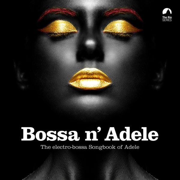 V.A. – Bossa N’ Adele (2017) [Flac 16-44]