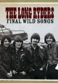 The Long Ryders - Final Wild Songs (Box Set 4 CD) (2016) FLAC