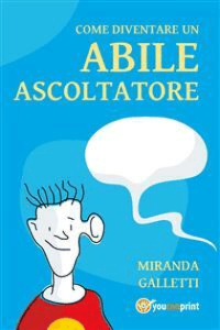 Miranda Galletti – Come diventare un abile ascoltatore (2022)
