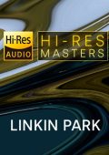 Linkin Park - Hi Res Masters (2024) [Flac 24-44]