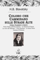 Helena Petrovna Blavatsky – Coloro che camminano sulle strade alte (2019)