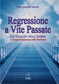 ivete Scarpari Garcia - Regressione a vite passate: un viaggio nell\'anima (2017)