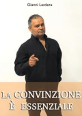 Gianni Lardera - La convinzione è essenziale (2016)
