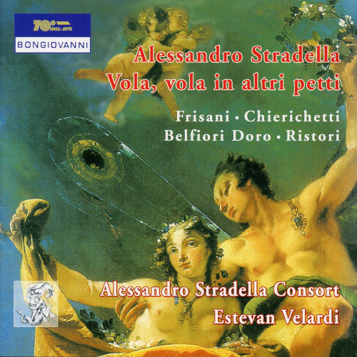 Stradella – Vola, vola in altri petti; Fulmini quanto sa quel sembiante lusinghiero; Furie del nero Tartaro (Estevan Velardi, Alessandro Stradella Consort) (2006) FLAC