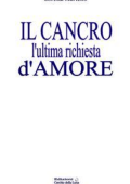 Loretta Martello - Il Cancro l\'ultima richiesta d\'amore (2014)