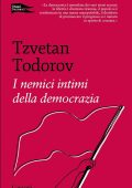 Tzvetan Todorov - I nemici intimi della democrazia (2012)