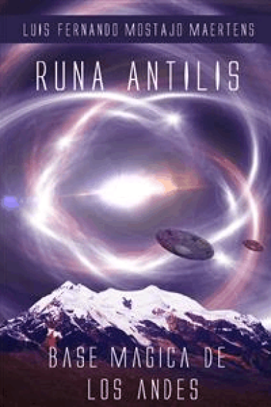 Lusi Fernando Mostajo Maertens – Runa Antilis: la base magica delle Ande (2014)