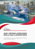 Fabio Albano – Quel sistema complesso della sala operatoria L’infermiere di sala tra competenze tecniche e non technical skills (2017) PDF Fabio Albano – Quel sistema complesso della sala operatoria L’infermiere di sala tra competenze tecniche e non technical skills (2017) PDF