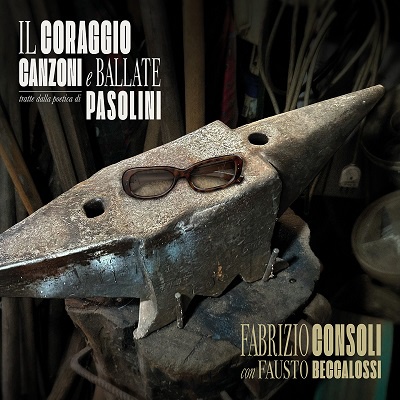 Fabrizio Consoli – Il Coraggio – Canzoni e Ballate tratte dalla Poetica di Pasolini (2025) .mp3 – 320 kbps / FLAC (24bit-44.1kHz)