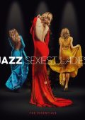 Jazz Sexiest Ladies - The Essentials (2024) FLAC