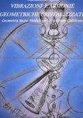 Mariateresa Pagano - Vibrazioni e armonie geometriche cristallizzate. Geometria sacra simbologie e scritture codificate (2018)