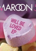 Maroon 5 - Will Be Loved EP (2025) [Flac 16-44]