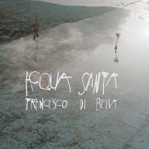 Francesco Di Bella – Acqua Santa (2025) [MP3 320/Flac 16-44]