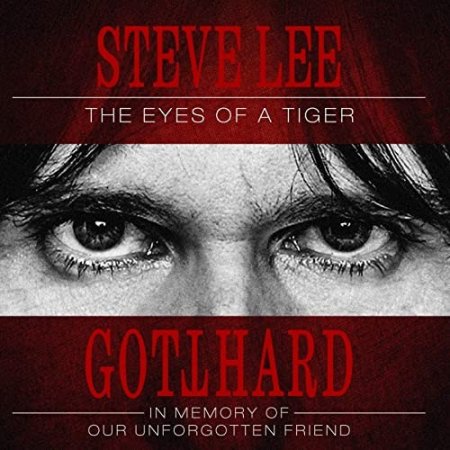 Gotthard & Steve Lee – The Eyes of a Tiger: In Memory of Our Unforgotten Friend (2020)