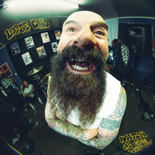 Loose End – Watch Me Fuck This Up (2025)