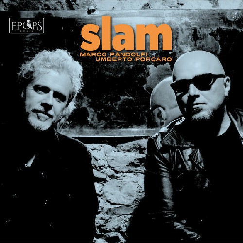 Marco Pandolfi & Umberto Porcaro – Slam (2025)
