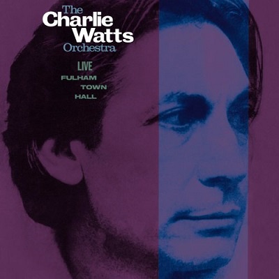 Charlie Watts & The Charlie Watts Orchestra – Live at Fulham Town Hall (2025) .mp3 – 320 kbps / FLAC (24bit-96kHz)