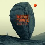 img Whispers Of Granite - Liquid Stone (2025)