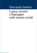 Giovanni Sartori - Logica, metodo e linguaggio nelle scienze sociali (2012)