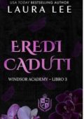 Laura Lee - Windsor Academy Italian Edition Vol. 3. Eredi Caduti (2025)