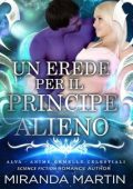 Miranda Martin - Alva - Anime Gemelle Celestiali Vol. 1. Un Erede per il Principe Alieno (2025)