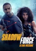img Shadow Force – Ultima missione [HD] (2025) Streaming + Download