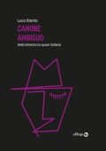 Luca Starita - Canone ambiguo. Della letteratura queer italiana (2021)