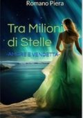 Piera Romano - Tra Milioni di Stelle. Amore e Vendetta (2025)