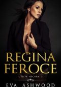 Eva Ashwood - L’Élite Oscura Vol. 3. Regina Feroce (2025)