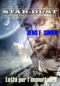 Jens F. Simon - STAR DUST Vol. 6. Lotta per l'immortalità (2022)