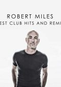 Robert Miles - Robert Miles Best Club Hits And Remix (2023) [Flac 16-44]