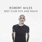 img Robert Miles - Robert Miles Best Club Hits And Remix (2023) [Flac 16-44]