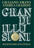 Giuliano Amato, Andrea Graziosi - Grandi illusioni (2013)