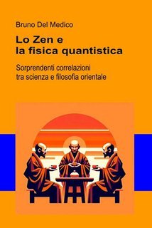 Bruno Del Medico – Lo Zen e la fisica quantistica (2025)