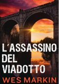 Wes Markin - I Delitti dello Yorkshire Vol. 1. L'Assassinio del Viadotto (2025)