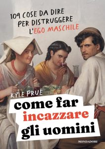 Kyle Prue – Come far incazzare gli uomini (2025)