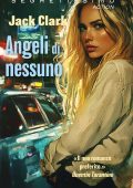 Jack Clark - Angeli di nessuno (2025)