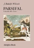 J. Rodolfo Wilcock - Parsifal. I racconti del «Caos» (2025)