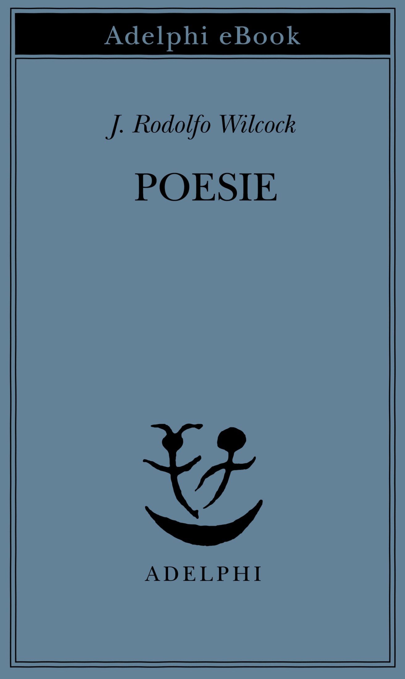 J. Rodolfo Wilcock – Poesie (2025)