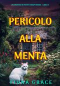 Fiona Grace - Pericolo Alla Menta. Un mistero di Penny Hawthorne Vol. 3 (2025)