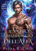 Flora R. Leigh - L'impeto del branco Vol. 1. Il voto abbandonato dell'Alfa (2025)