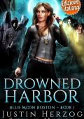 Justin Herzog, Steve Higgs - Blue Moon Investigazioni. Boston Vol. 1. Drowned Harbor (2025)