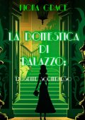 Fiona Grace - La domestica di palazzo Vol. 3. L’Ospite Scomparso (2025)