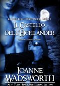 Joanne Wadsworth - Calore degli Highlander Vol. 1. Il Castello dell'Highlander (2025)