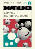 Philip K. Dick - Lotteria del Sistema Solare (2025)